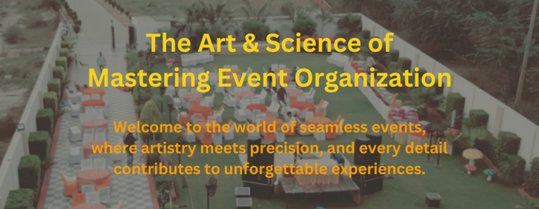 Mastering Event Organization: The Art and Science Unveiled