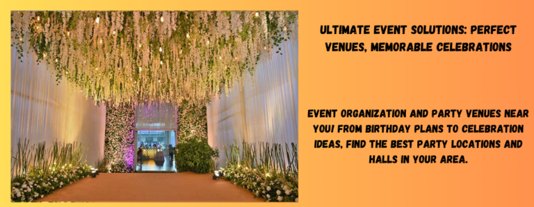 Ultimate Event Solutions: Perfect Venues, Memorable Celebrations